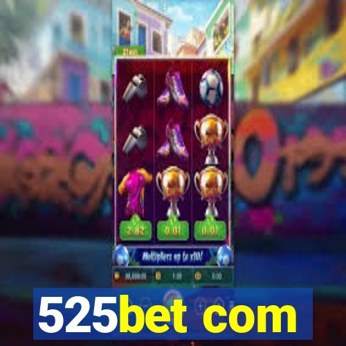 525bet com